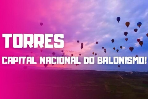 Torres recebe o título de Capital Nacional do Balonismo